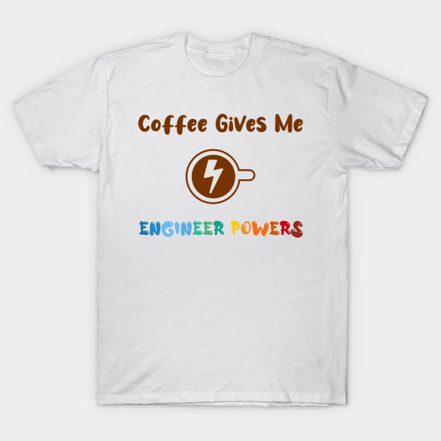 Coffee gives me nurse powers, for nurses and Coffee lovers, colorful design, coffee mug with energy icon T-Shirt by atlShop